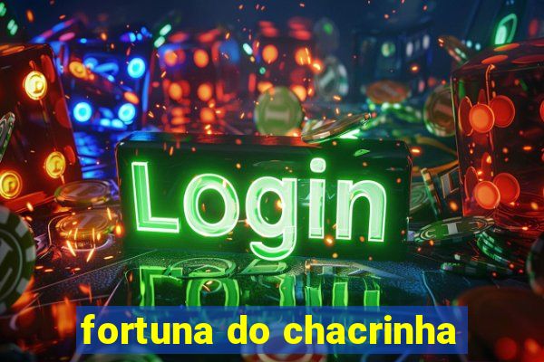 fortuna do chacrinha